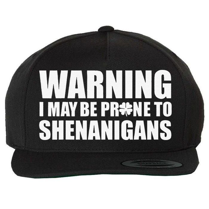 Warning I May Be Prone To Shenanigans St Patrick Day Wool Snapback Cap