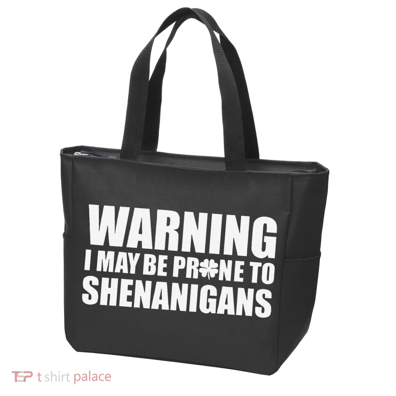 Warning I May Be Prone To Shenanigans St Patrick Day Zip Tote Bag