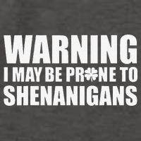 Warning I May Be Prone To Shenanigans St Patrick Day Vector Backpack