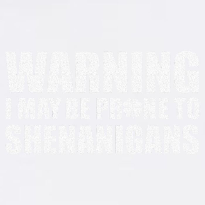 Warning I May Be Prone To Shenanigans St Patrick Day Garment-Dyed Sweatshirt