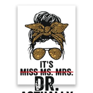 Womens Its Miss Ms Mrs Dr Actually Doctor Graduation Appreciation Poster