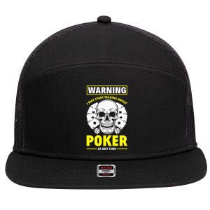 Warning I May Start Talking About Poker Funny Poker Player Premium 7 Panel Mesh Trucker Snapback Hat