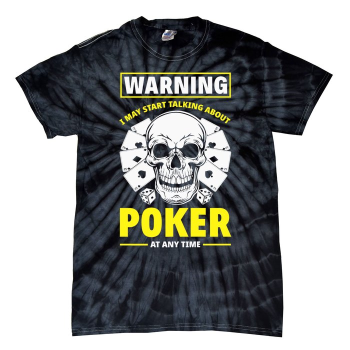 Warning I May Start Talking About Poker Funny Poker Player Premium Tie-Dye T-Shirt