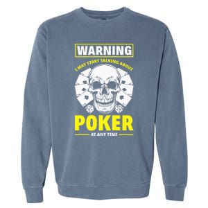 Warning I May Start Talking About Poker Funny Poker Player Premium Garment-Dyed Sweatshirt