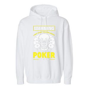 Warning I May Start Talking About Poker Funny Poker Player Premium Garment-Dyed Fleece Hoodie