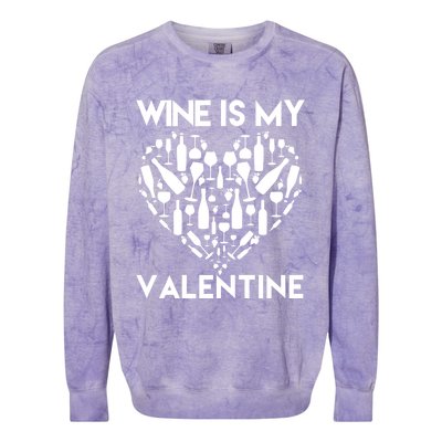 Wine Is My Valentine Love Wine Art Fun Wine Valentine's Day Great Gift Colorblast Crewneck Sweatshirt