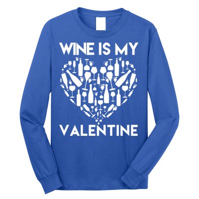 Wine Is My Valentine Love Wine Art Fun Wine Valentine's Day Great Gift Long Sleeve Shirt