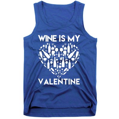 Wine Is My Valentine Love Wine Art Fun Wine Valentine's Day Great Gift Tank Top