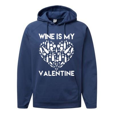 Wine Is My Valentine Love Wine Art Fun Wine Valentine's Day Great Gift Performance Fleece Hoodie