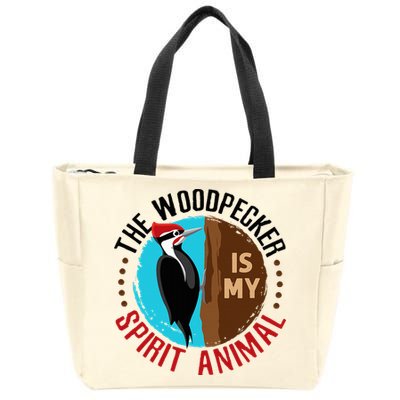 Woodpecker Is My Spirit Animal Bird Watcher Nerd Birder Zip Tote Bag