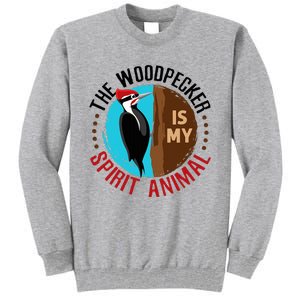 Woodpecker Is My Spirit Animal Bird Watcher Nerd Birder Tall Sweatshirt