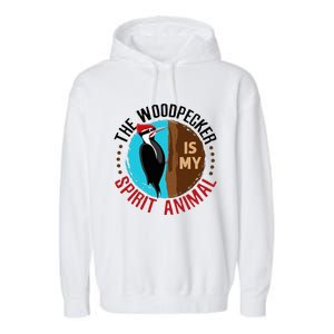 Woodpecker Is My Spirit Animal Bird Watcher Nerd Birder Garment-Dyed Fleece Hoodie