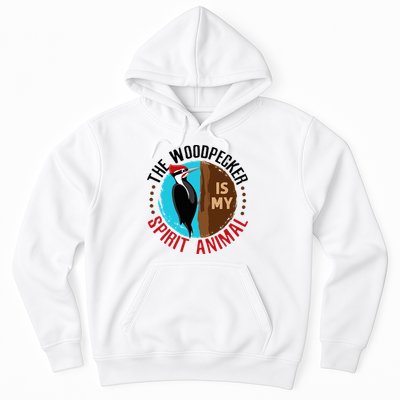Woodpecker Is My Spirit Animal Bird Watcher Nerd Birder Hoodie