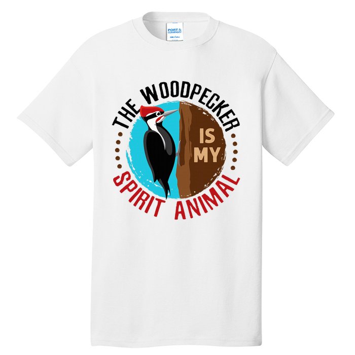 Woodpecker Is My Spirit Animal Bird Watcher Nerd Birder Tall T-Shirt