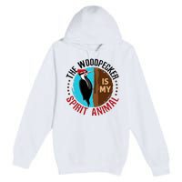 Woodpecker Is My Spirit Animal Bird Watcher Nerd Birder Premium Pullover Hoodie