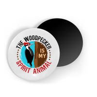 Woodpecker Is My Spirit Animal Bird Watcher Nerd Birder Magnet