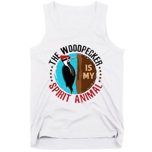 Woodpecker Is My Spirit Animal Bird Watcher Nerd Birder Tank Top