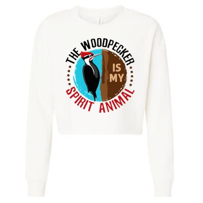 Woodpecker Is My Spirit Animal Bird Watcher Nerd Birder Cropped Pullover Crew