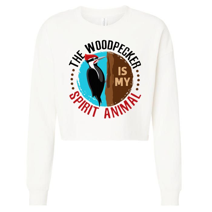 Woodpecker Is My Spirit Animal Bird Watcher Nerd Birder Cropped Pullover Crew