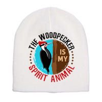 Woodpecker Is My Spirit Animal Bird Watcher Nerd Birder Short Acrylic Beanie