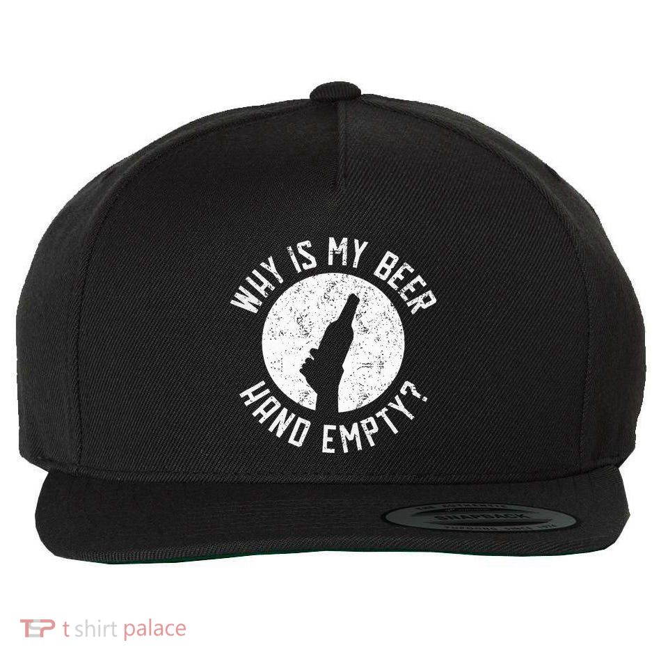 Why Is My Beer Hand Empty Wool Snapback Cap