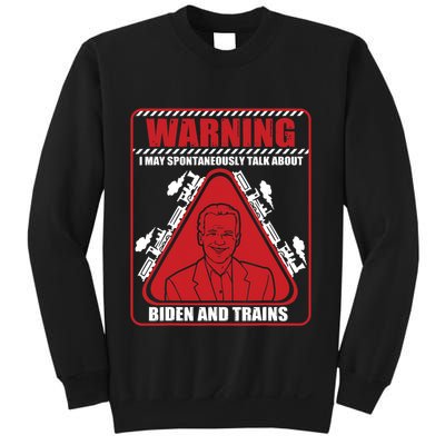 Warning I May Spontaneously Talk About Biden Trains Railroad Sweatshirt