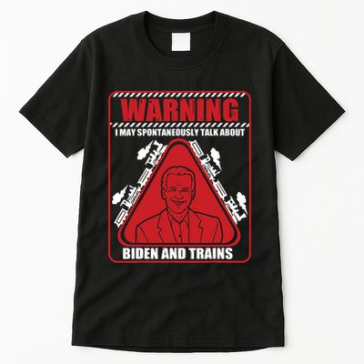 Warning I May Spontaneously Talk About Biden Trains Railroad Tall T-Shirt