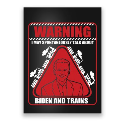 Warning I May Spontaneously Talk About Biden Trains Railroad Poster