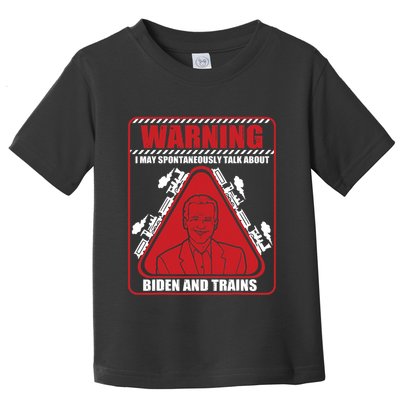 Warning I May Spontaneously Talk About Biden Trains Railroad Toddler T-Shirt