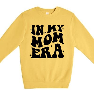 Women In My Mom Era Lover Groovy Retro Mama Mothers Day Premium Crewneck Sweatshirt