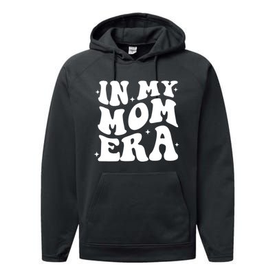 Women In My Mom Era Lover Groovy Retro Mama Mothers Day Performance Fleece Hoodie