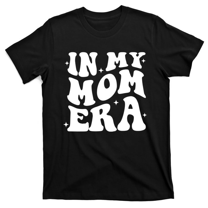 Women In My Mom Era Lover Groovy Retro Mama Mothers Day T-Shirt