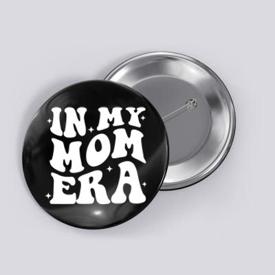 Women In My Mom Era Lover Groovy Retro Mama Mothers Day Button