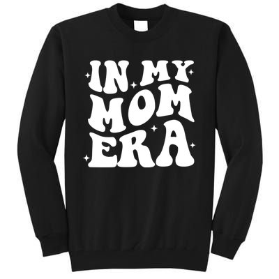 Women In My Mom Era Lover Groovy Retro Mama Mothers Day Tall Sweatshirt