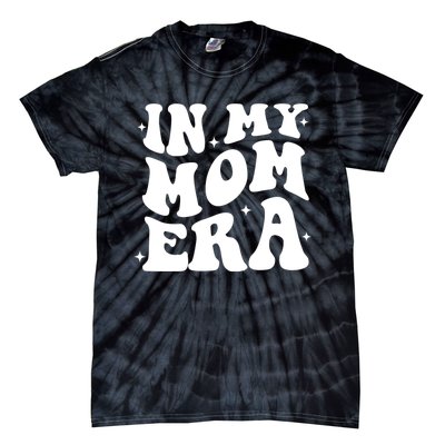 Women In My Mom Era Lover Groovy Retro Mama Mothers Day Tie-Dye T-Shirt