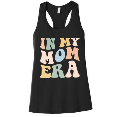 Women In My Mom Era Lover Groovy Retro Mama Mothers Day Women's Racerback Tank