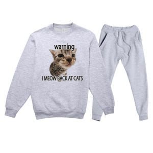 Warning I Meow Back At Cats Premium Crewneck Sweatsuit Set