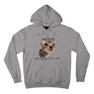 Warning I Meow Back At Cats Tall Hoodie