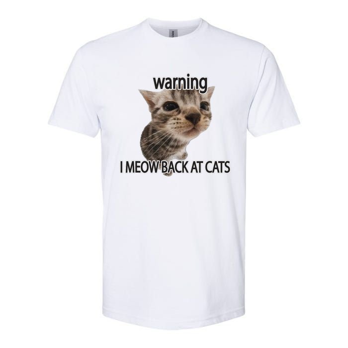 Warning I Meow Back At Cats Softstyle CVC T-Shirt