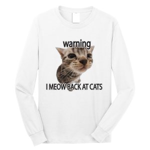 Warning I Meow Back At Cats Long Sleeve Shirt