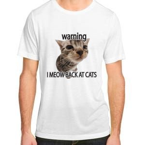 Warning I Meow Back At Cats Adult ChromaSoft Performance T-Shirt