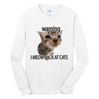 Warning I Meow Back At Cats Tall Long Sleeve T-Shirt