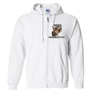 Warning I Meow Back At Cats Full Zip Hoodie