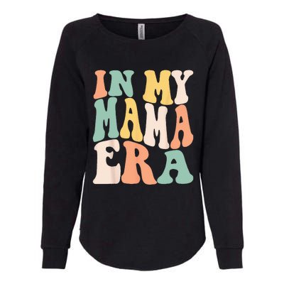 Women In My Mama Era Lover Groovy Retro Mom Mothers Day Womens California Wash Sweatshirt