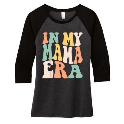 Women In My Mama Era Lover Groovy Retro Mom Mothers Day Women's Tri-Blend 3/4-Sleeve Raglan Shirt