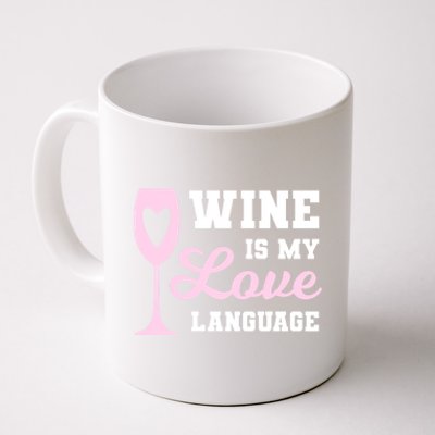 Wine Is My Love Language Funny Ing Wine Lovers Funny Gift Coffee Mug