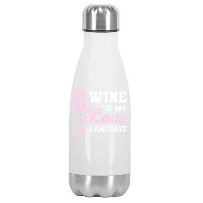 Wine Is My Love Language Funny Ing Wine Lovers Funny Gift Stainless Steel Insulated Water Bottle