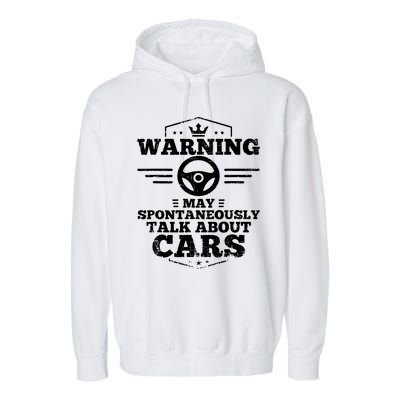 Warning I May Spontaneously Talk Cars Garment-Dyed Fleece Hoodie