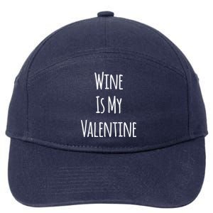 Wine Is My Valentine Funny Valentine Funny Gift 7-Panel Snapback Hat