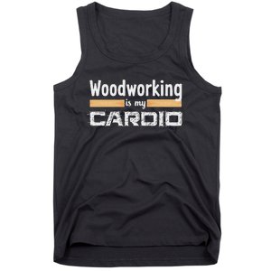 Woodworking Is My Cardio Funny Woodworker Carpenter Design Tank Top